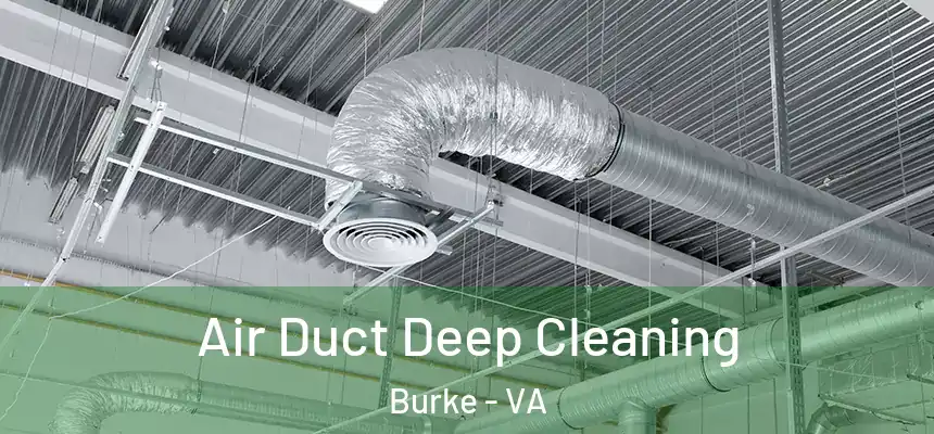Air Duct Deep Cleaning Burke - VA