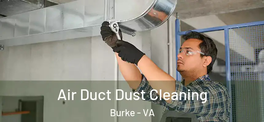 Air Duct Dust Cleaning Burke - VA