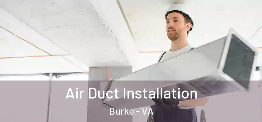  Air Duct Installation Burke - VA