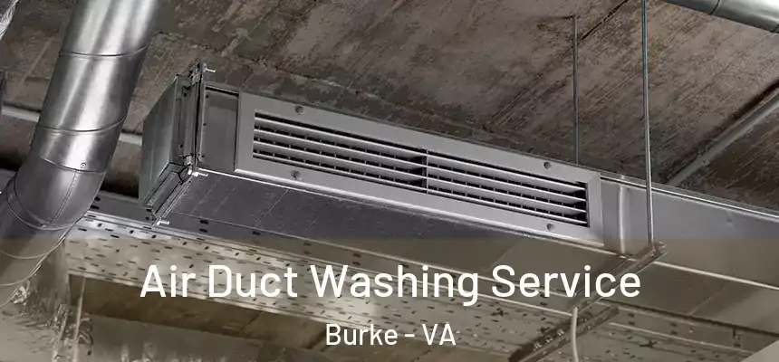  Air Duct Washing Service Burke - VA