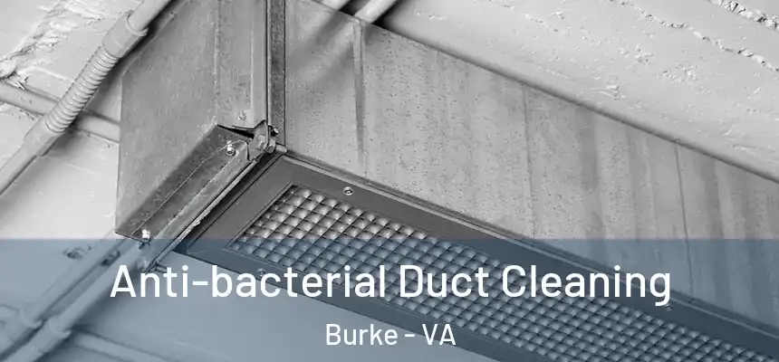  Anti-bacterial Duct Cleaning Burke - VA
