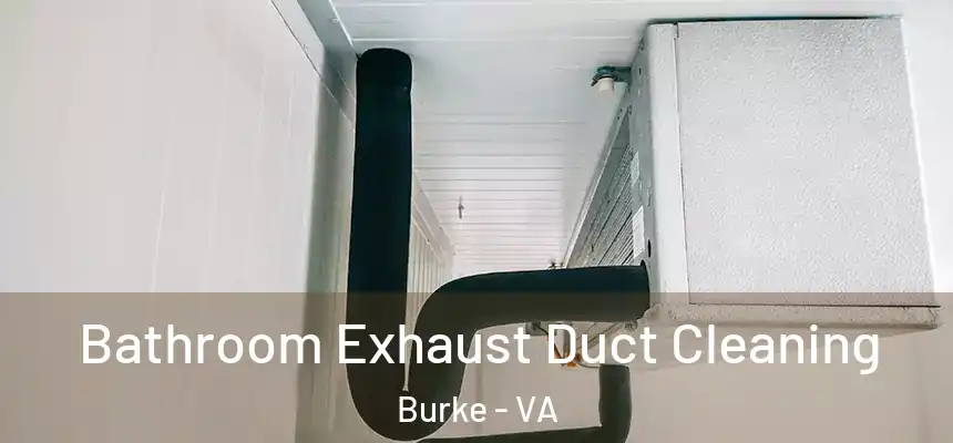 Bathroom Exhaust Duct Cleaning Burke - VA