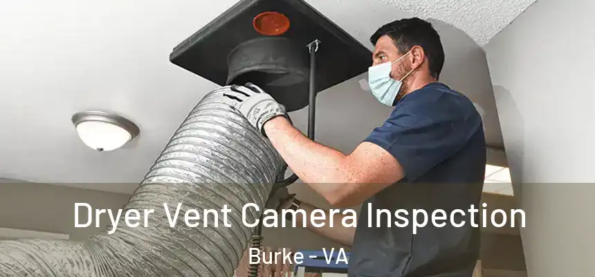  Dryer Vent Camera Inspection Burke - VA