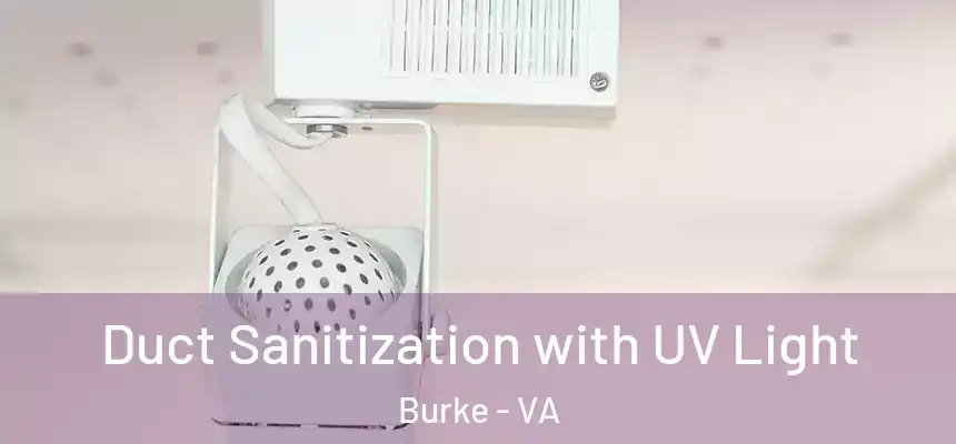  Duct Sanitization with UV Light Burke - VA