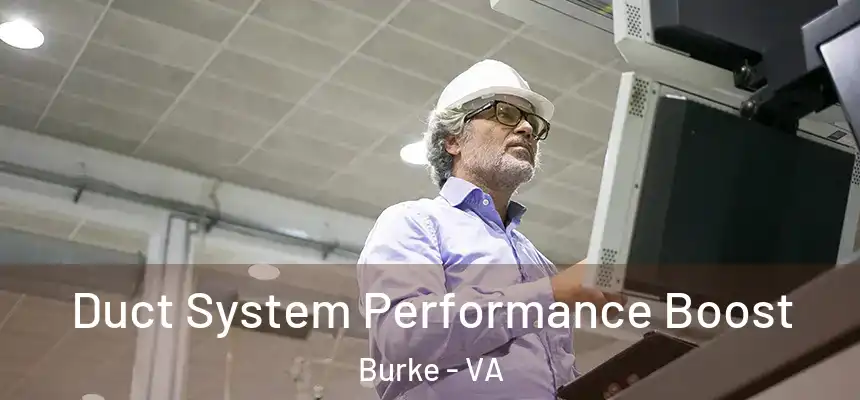  Duct System Performance Boost Burke - VA