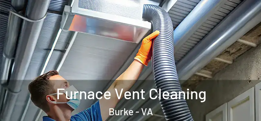  Furnace Vent Cleaning Burke - VA
