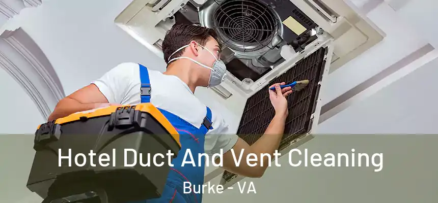  Hotel Duct And Vent Cleaning Burke - VA