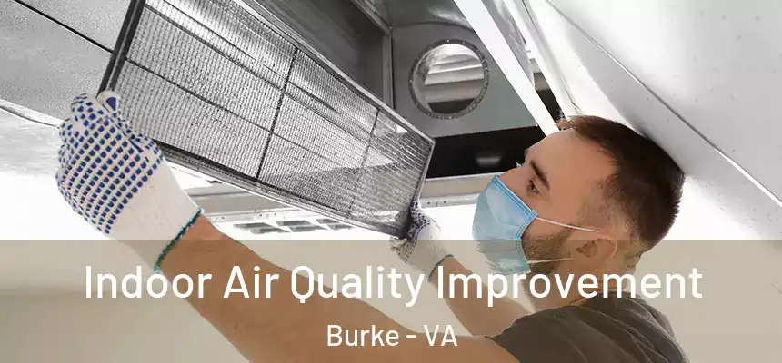 Indoor Air Quality Improvement Burke - VA