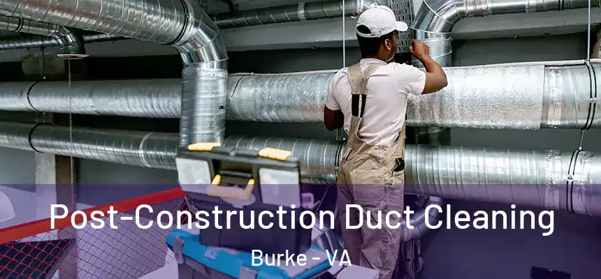  Post-Construction Duct Cleaning Burke - VA
