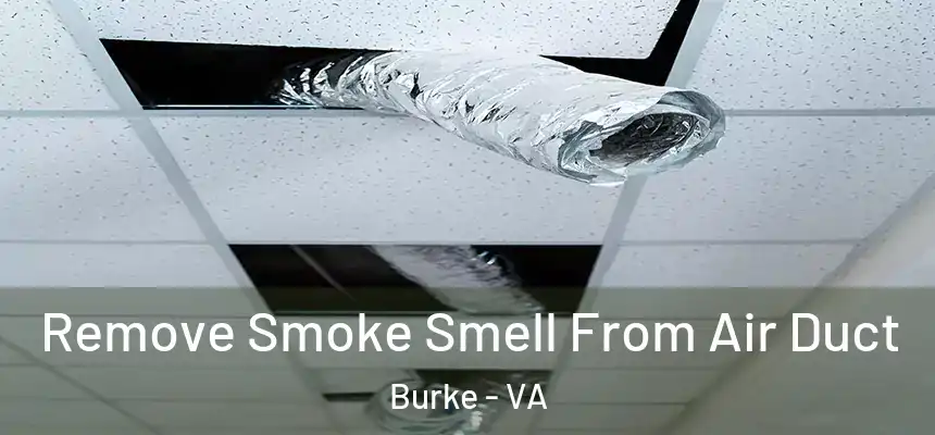 Remove Smoke Smell From Air Duct Burke - VA