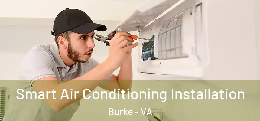Smart Air Conditioning Installation Burke - VA