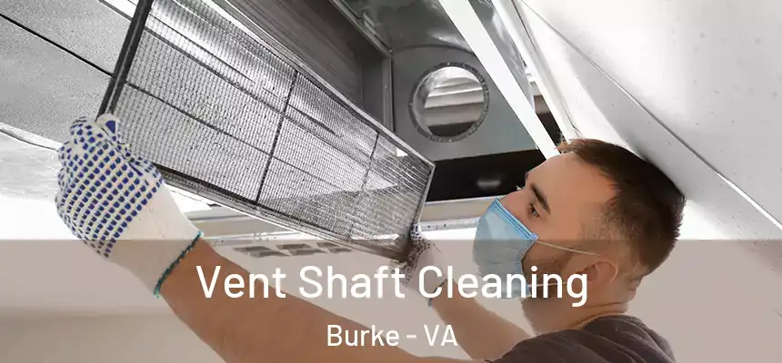 Vent Shaft Cleaning Burke - VA